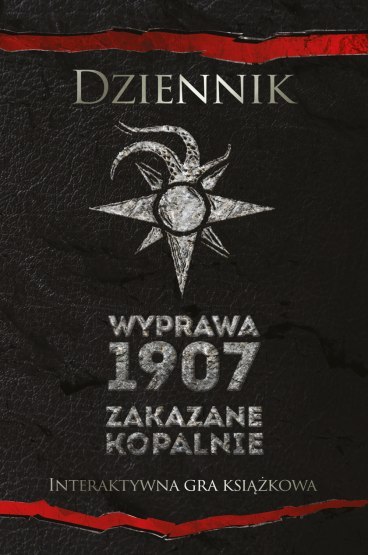 Dziennik: Wyprawa 1907 - Zakazane kopalnie