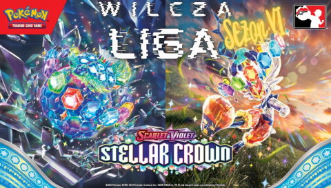 Pokemon TCG: Stellar Crown - WILCZA LIGA sezon VI [od 10.09]